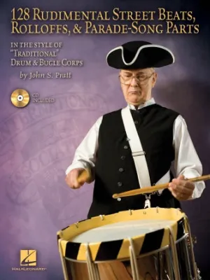 128 Rudimental Street Beats, Rolloffs, and Parade-Song Parts (In the Style of Traditional Drum & Bugle Corps)