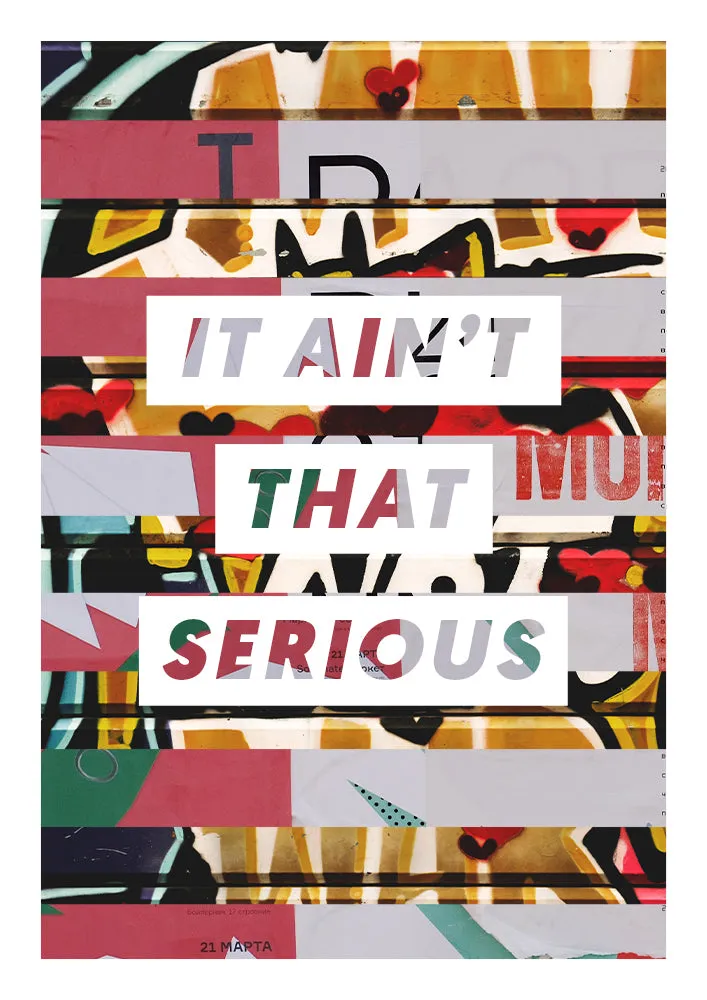Ain't That Serious Collage Art Print