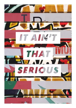 Ain't That Serious Collage Art Print