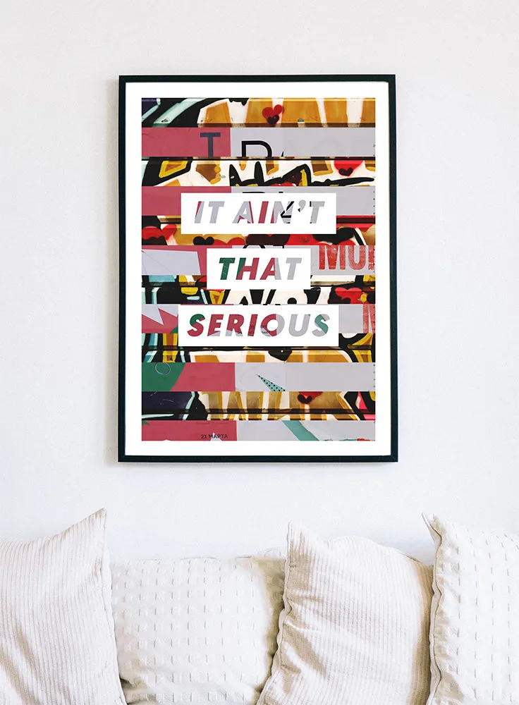 Ain't That Serious Collage Art Print