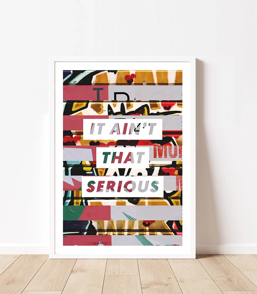 Ain't That Serious Collage Art Print