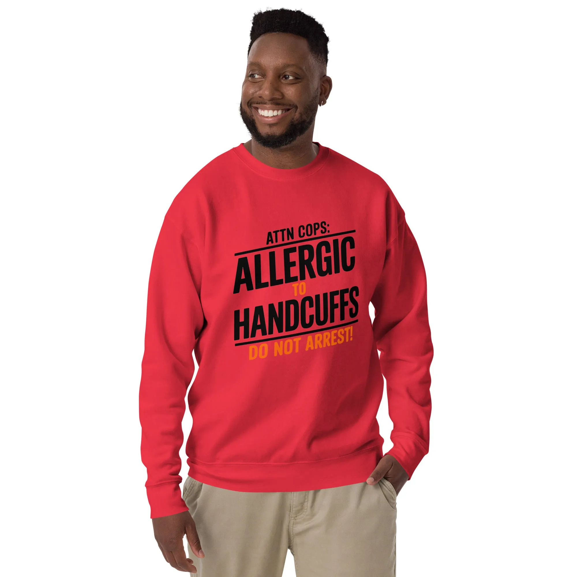 Attn Cops: Allergic to Handcuffs Minimalist Sweatshirt – Subtle Rebellion, Maximum Comfort