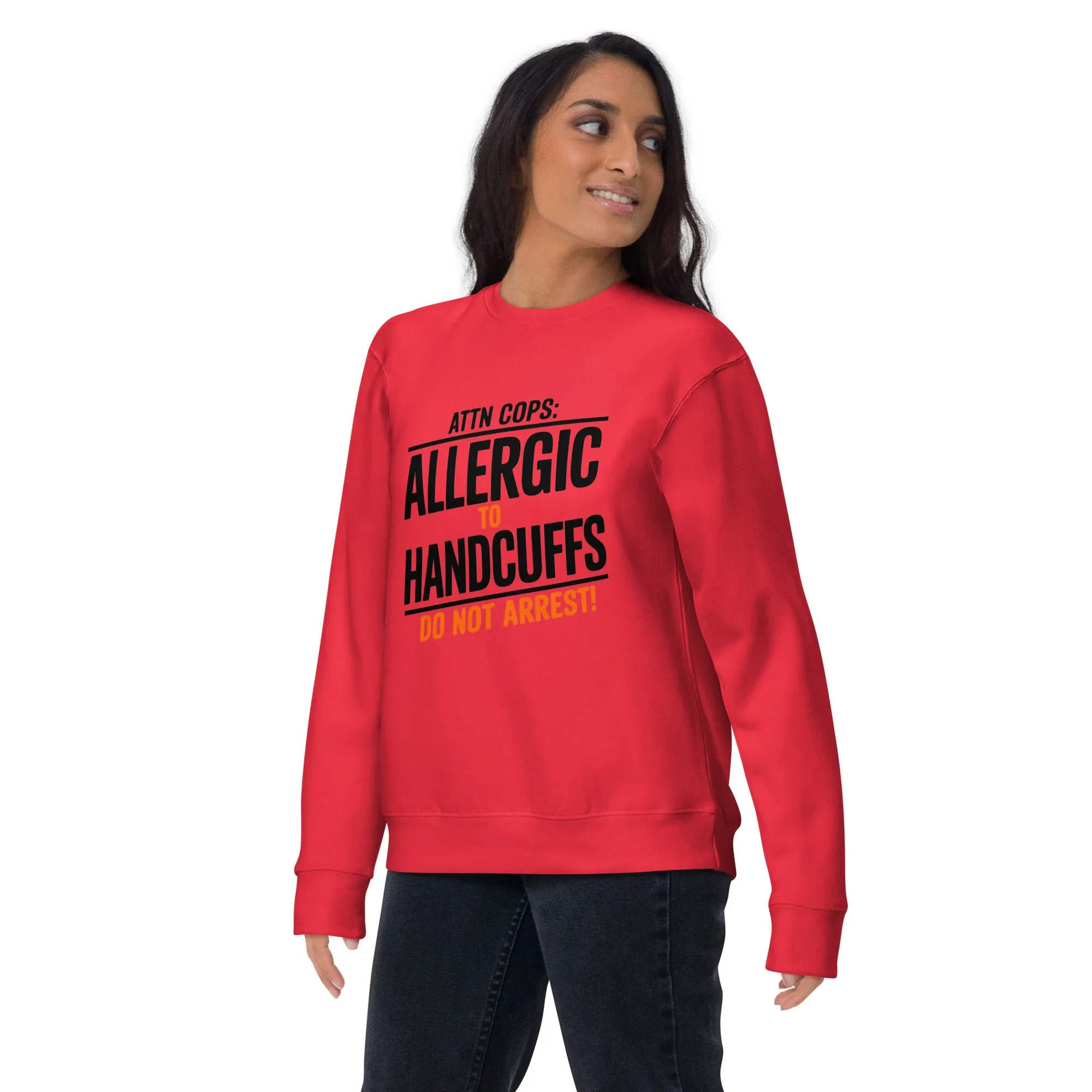 Attn Cops: Allergic to Handcuffs Minimalist Sweatshirt – Subtle Rebellion, Maximum Comfort