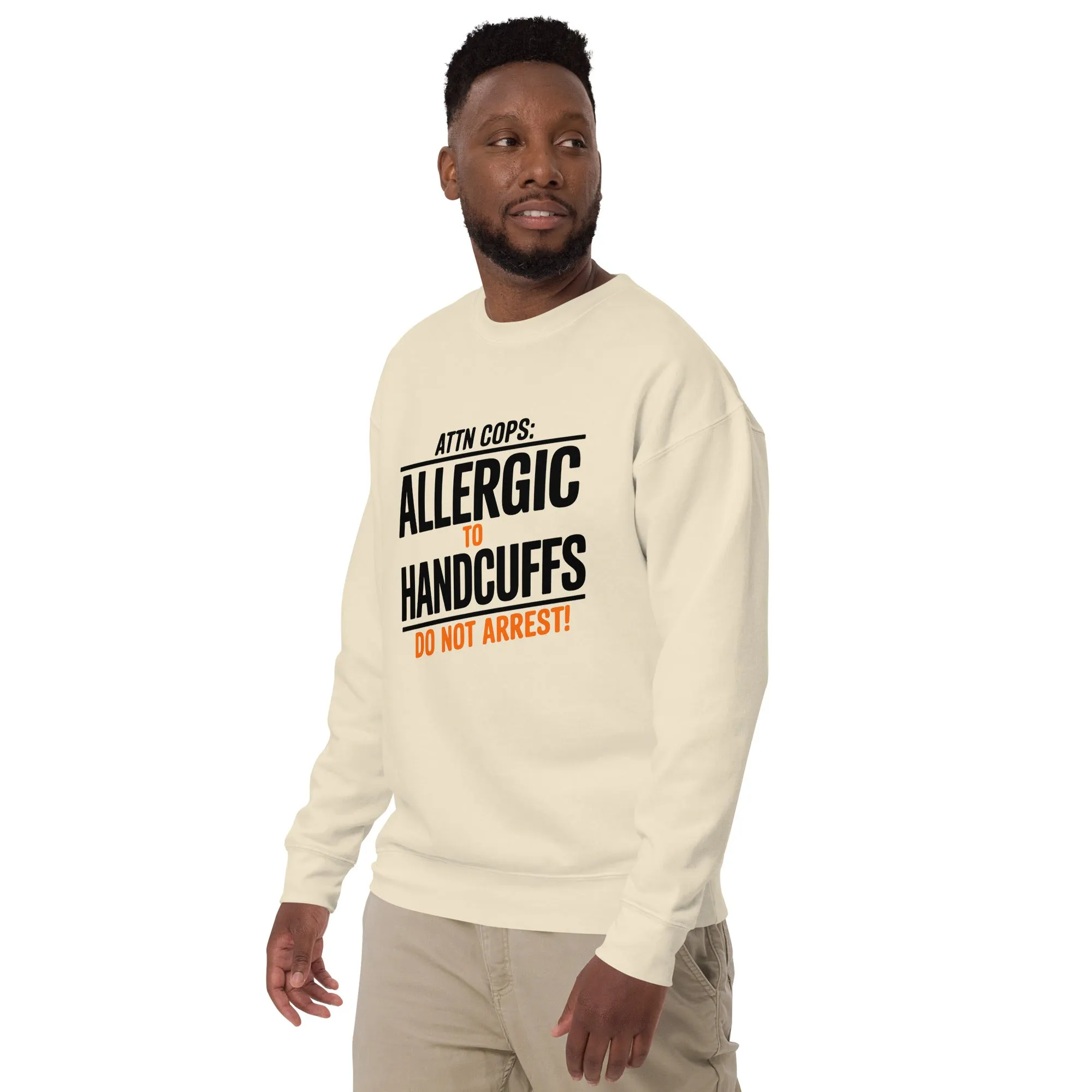 Attn Cops: Allergic to Handcuffs Minimalist Sweatshirt – Subtle Rebellion, Maximum Comfort