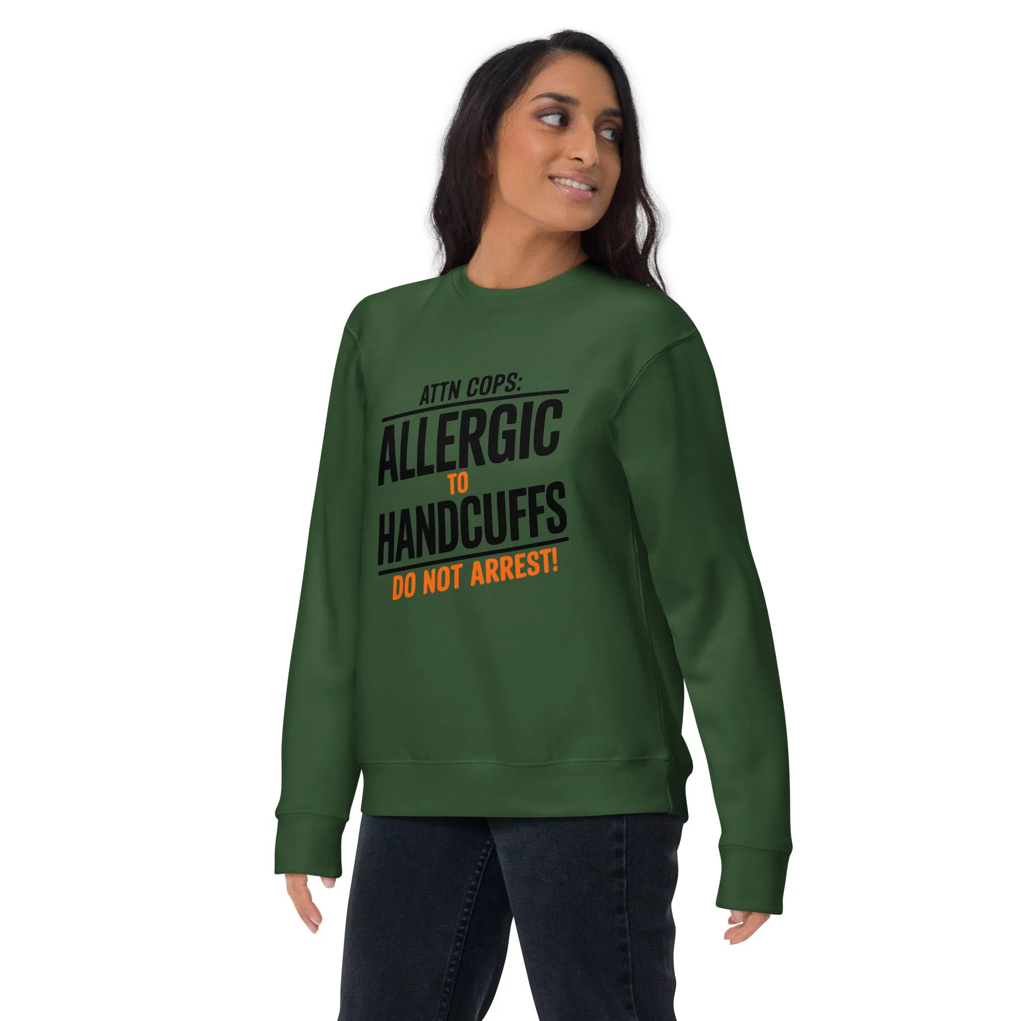 Attn Cops: Allergic to Handcuffs Minimalist Sweatshirt – Subtle Rebellion, Maximum Comfort