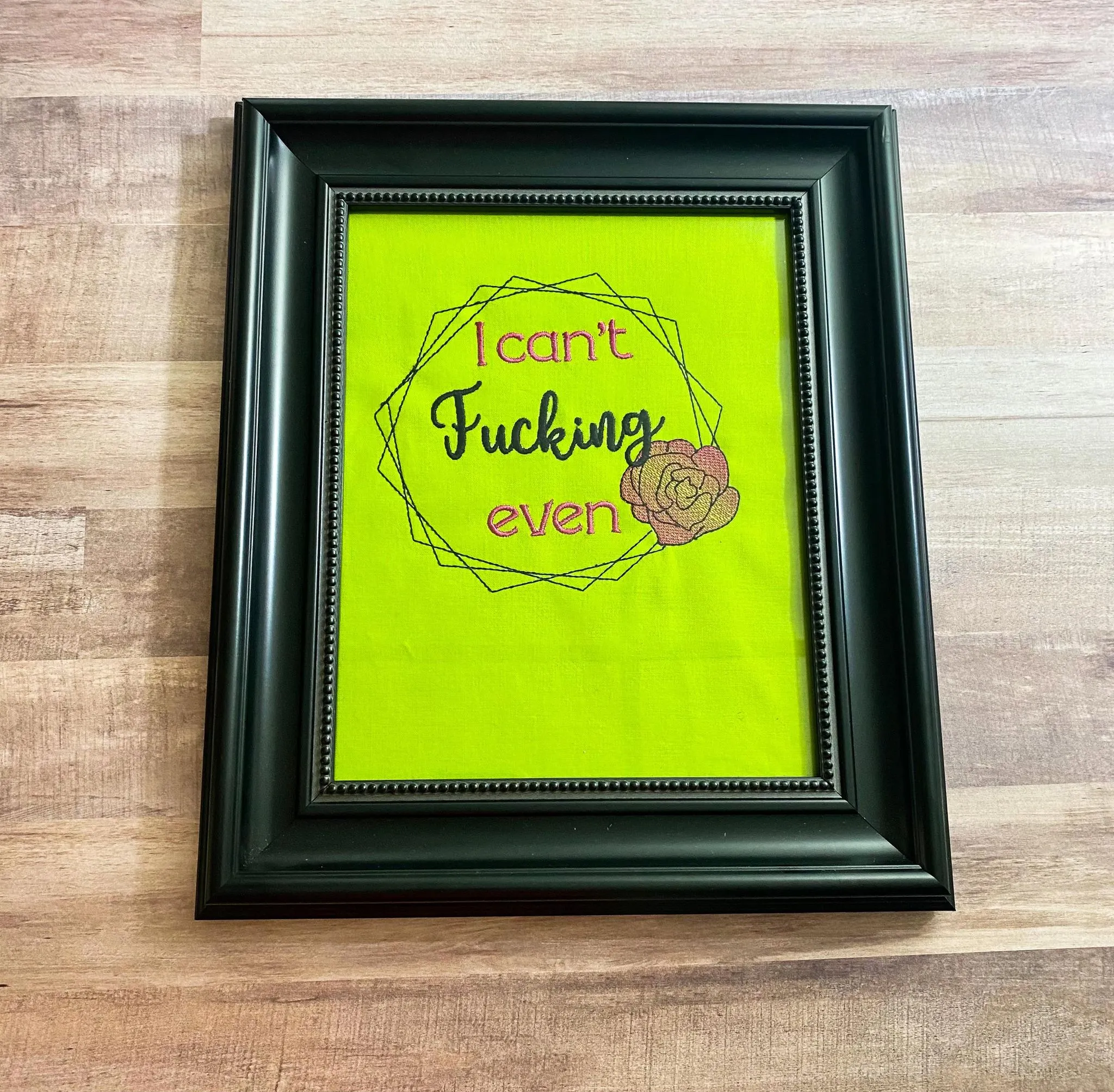 I can't f@#%ing even machine embroidery design 5 sizes included DIGITAL DOWNLOAD